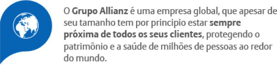 Imagem com um texto, cujo conteúdo informa que, embora a Allianz seja muito grande, ela procura estar perto dos seus clientes para cuidar da saúde e do patrimônio deles